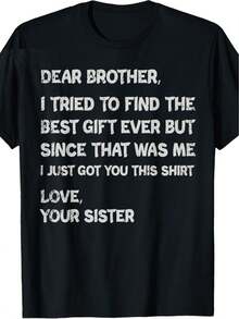 Camiseta Casual de Cuello Redondo para Hombre - Con texto blanco desgastado que dice "Querido hermano, quería darte el mejor regalo, pero como esa persona soy yo, tengo que darte esta camiseta. Te quiero, hermana tuya," ajuste cómodo, adecuada para uso diario, lavable a máquina, un gran regalo para hermanas. - Negro - Ver 1