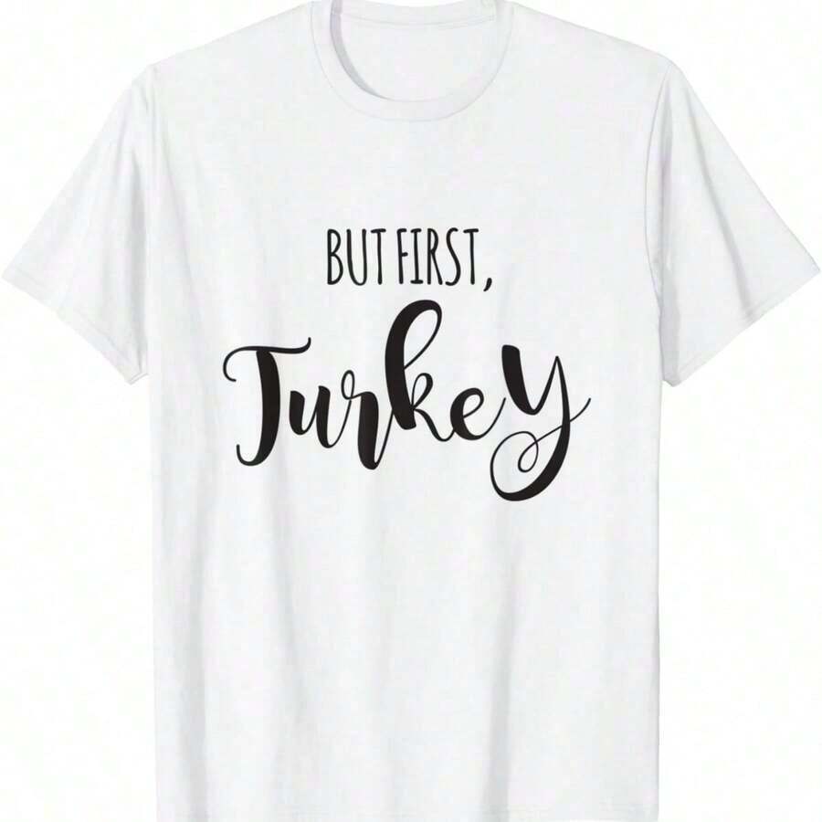 But First Türkiye, Breathable And Comfortable Thanksgiving T-Shirt - 白色 14 - 查看 1