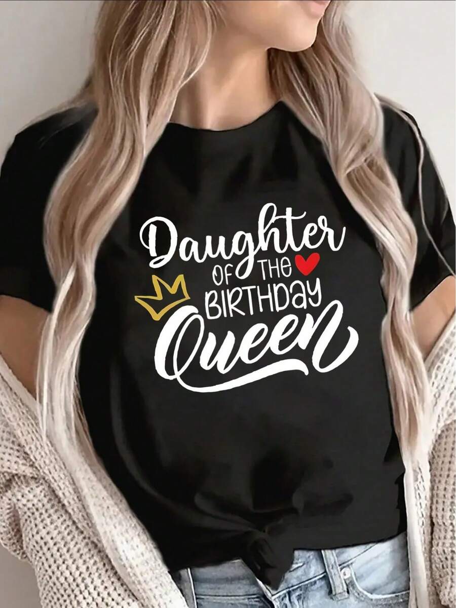 Women's Casual Short-Sleeved T-Shirt, Printed With The Words "Birthday Queen's Daughter" And A Crown Design, Is Perfect For Parties, Lightweight And Durable, Ideal For Celebrations At Home Or In Restaurants. - 黑色 - 查看 1