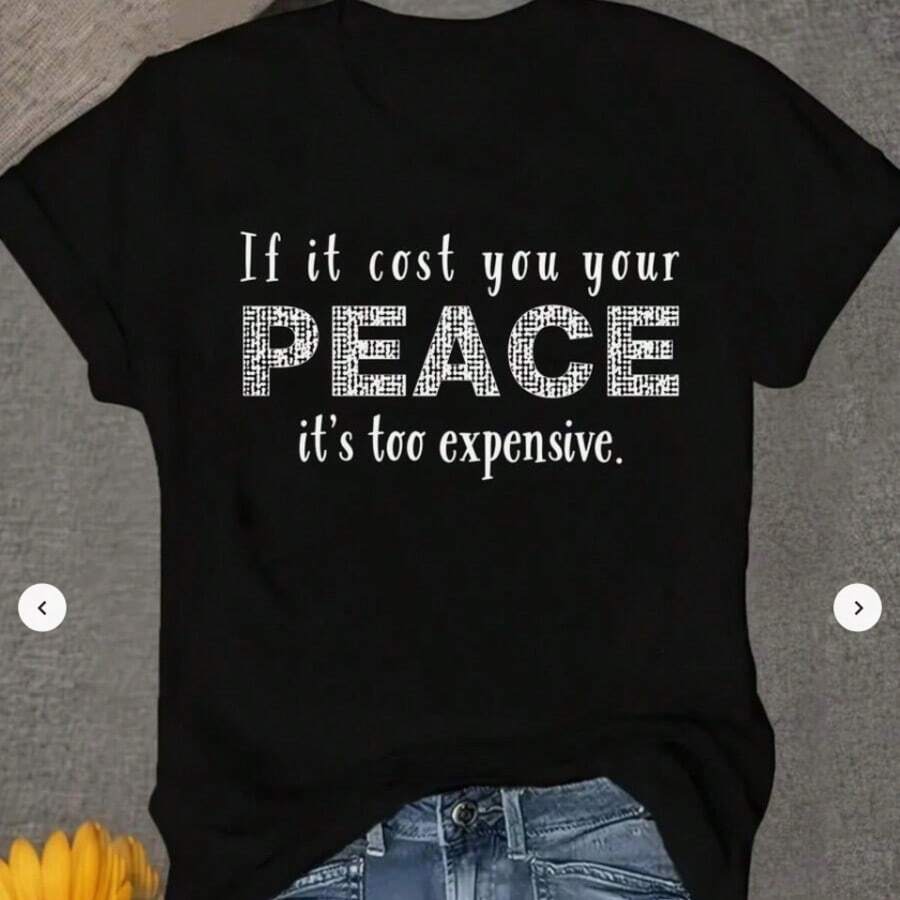 Women's T-Shirt If It Cost You Your PEACE It's Too Expensive Round Neck Pullover Comfortable And Soft Women's T-Shirt - Negro - Ver 1