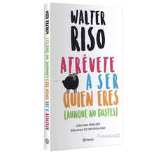 Atrevete a ser quien eres Libro autor Walter Riso / Walter Riso explica cómo defender la autenticidad personal frente a las expectativas sociales y el miedo al rechazo ajeno. - Libro único - Ver 4