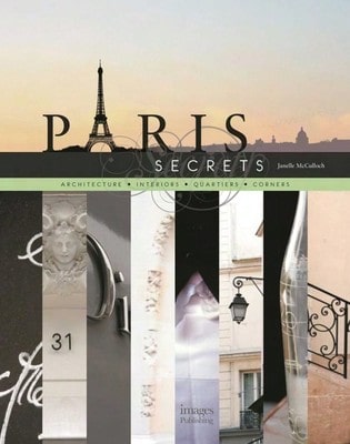 Pre-Owned Paris Secrets: Architecture, Interiors, Quartiers, Corners (Hardcover) By Janelle McCulloch