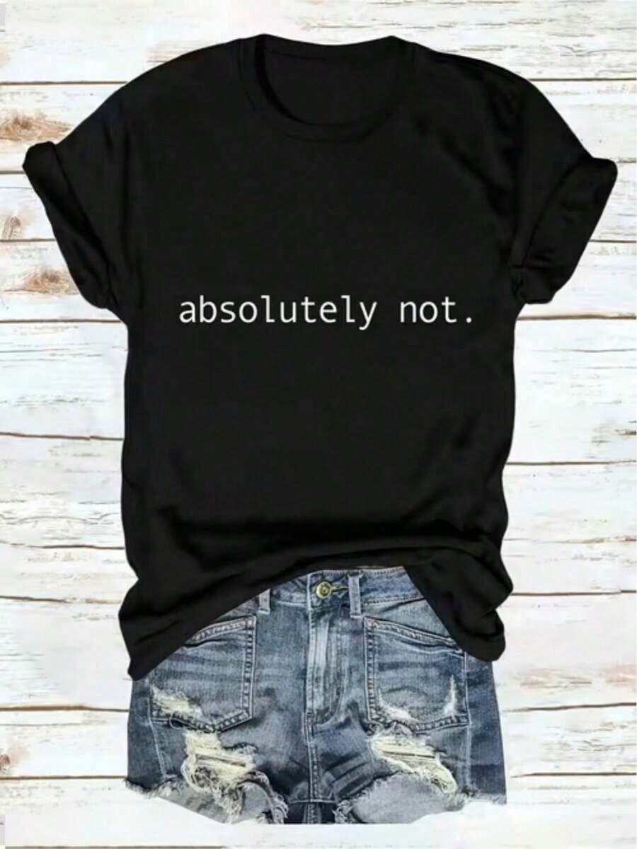 1 camiseta de mujer, ropa casual para uso diario, top estampado con el eslogan "Absolutely Not", camiseta casual adecuada para el ocio diario, 180g de algodón 100%. - Negro - Ver 1