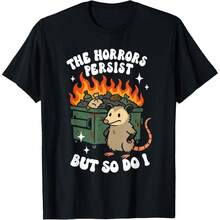 Horrors Persist So Do I Funny Possum Meme Trash Dumpster Camiseta - Negro - Ver 1