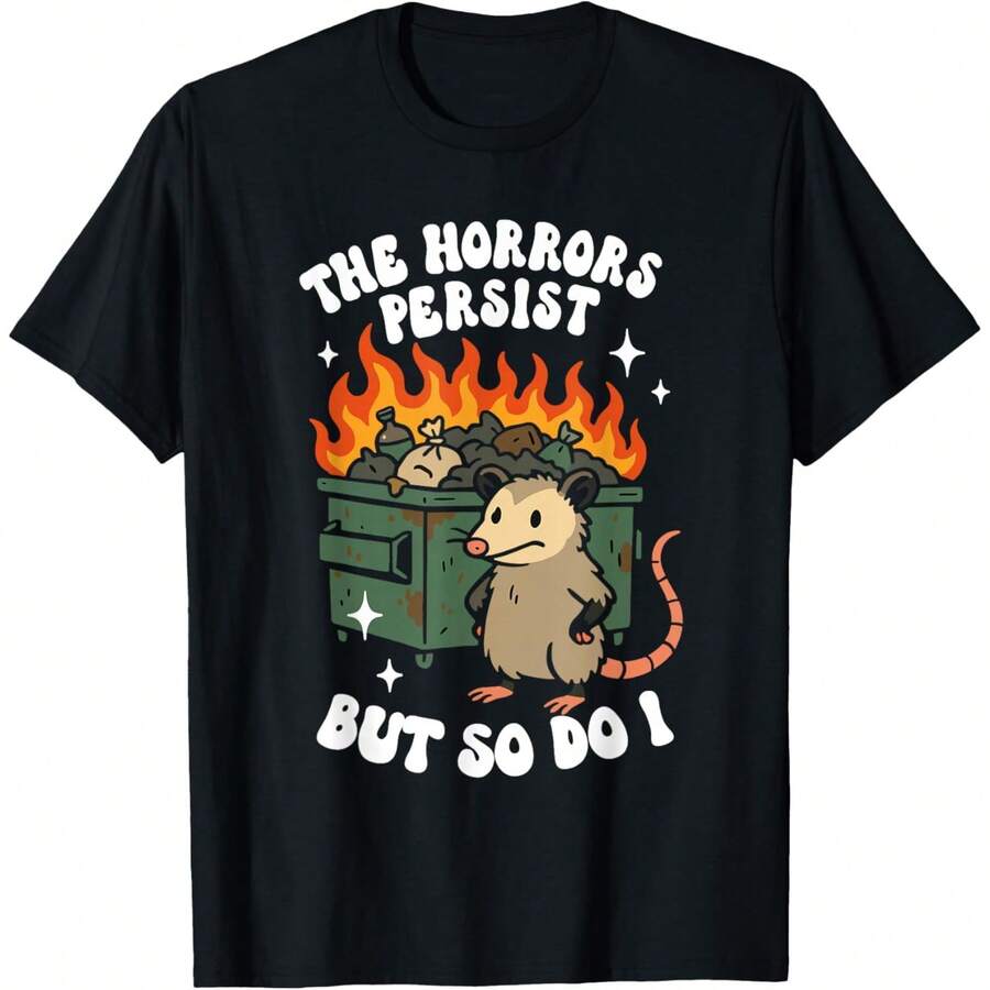 Horrors Persist So Do I Funny Possum Meme Trash Dumpster Camiseta - Negro - Ver 1
