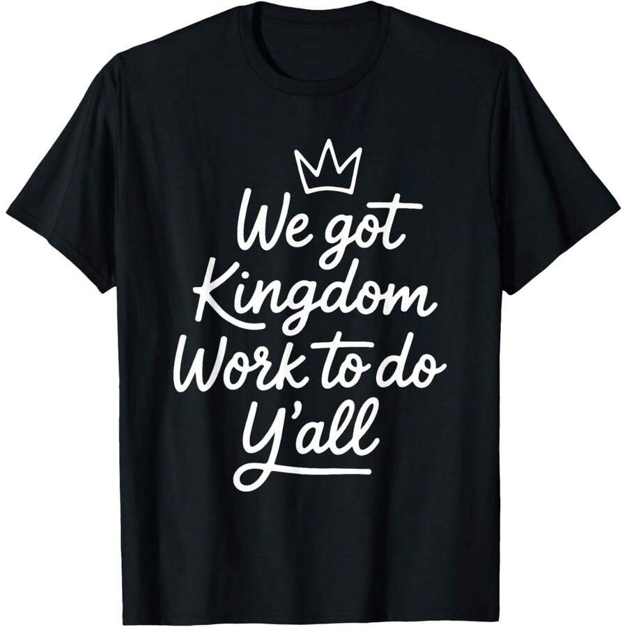 We Got Kingdom Work to Do Yall Faith - Camiseta cristiana - Negro - Ver 1