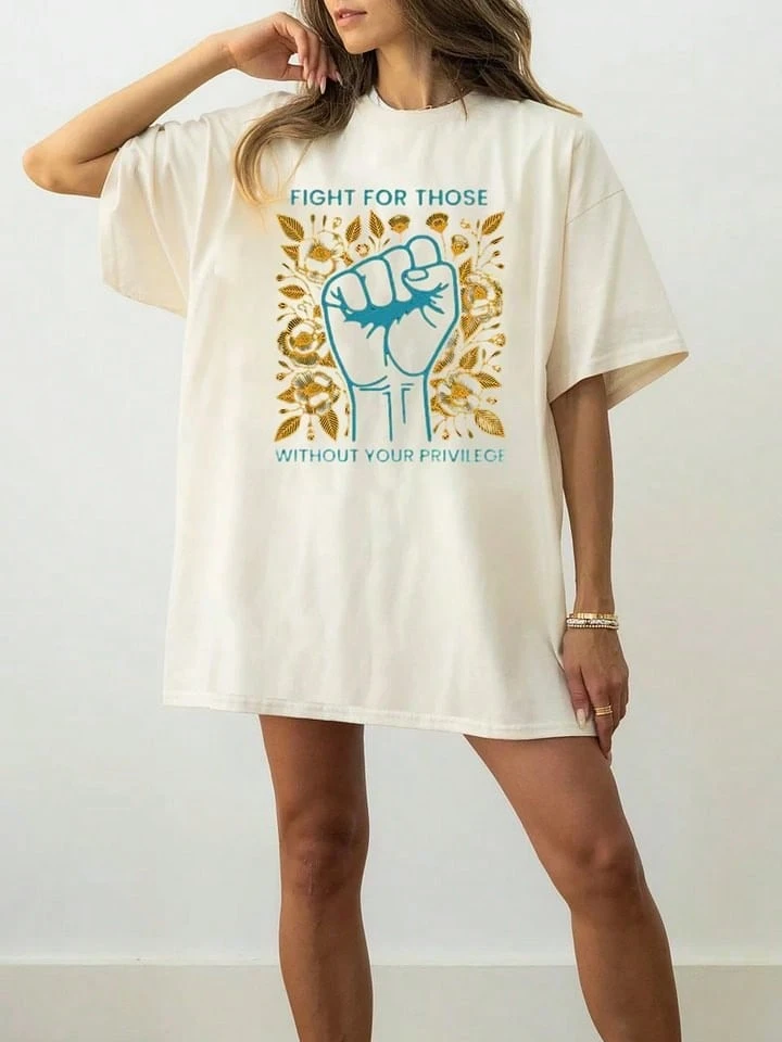 New Arrival,100% Cotton Fight For Those Without Your Privilege T-Shirt,Best Gift For You - White - View 1