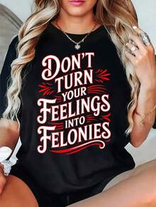 1 PcsWomen's Oversized Crew Neck Graphic Tees, 100% Cotton T Shirt, Don't Turn Your Feelings Into Felonies Casual Wear, Spring Short Sleeve Loose Fit Tops, Summer Fashion Basic Tees, Clothes Gift For Womens180g 100% Cotton - 黑色 - 查看 12