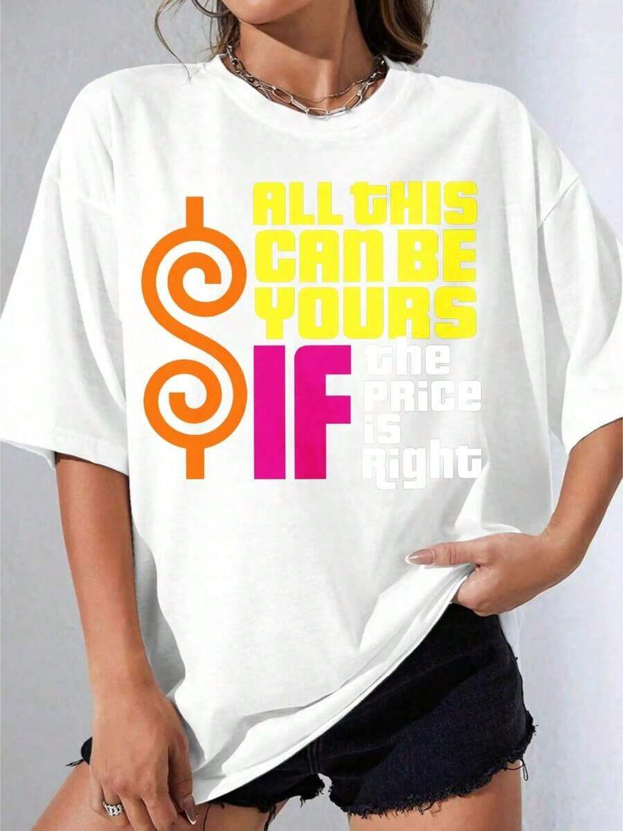 Black And White T-Shirt For Girls, Plus Size White T-Shirt With Dollar Symbol Print And The Phrase "All This Can Be Yours If The Price Is Right", For Casual Wear, Outdoor Parties, Casual Printed T-Shirt - 白色 - 查看 1
