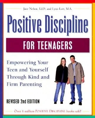 Pre-Owned Positive Discipline For Teenagers: Empowering Your Teen And Yourself Through Kind And Firm (Paperback) By Jane Nelsen, Lynn Lott - Single Book - View 1