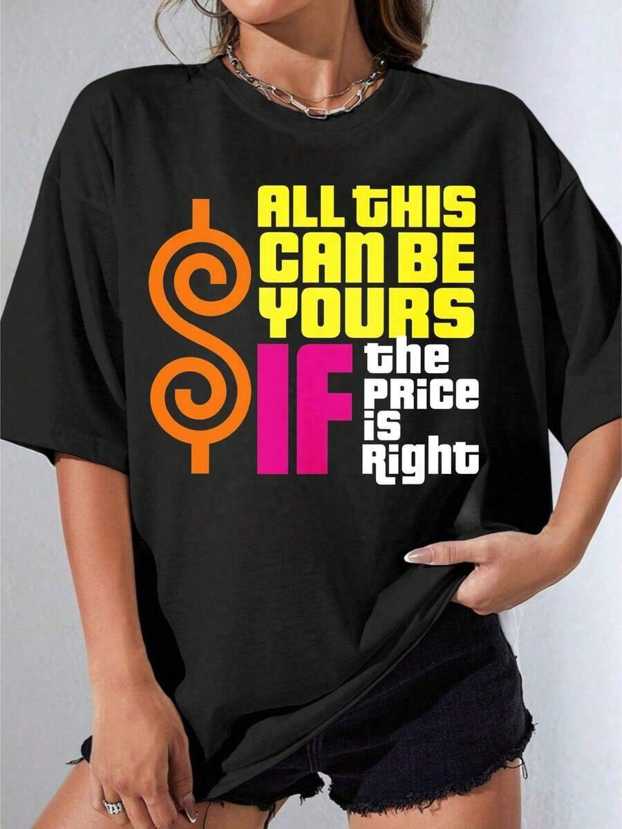Black And White T-Shirt For Girls, Plus Size White T-Shirt With Dollar Symbol Print And The Phrase "All This Can Be Yours If The Price Is Right", For Casual Wear, Outdoor Parties, Casual Printed T-Shirt - 黑色 - 查看 1