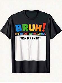 Summer T-Shirt For Students With The Phrase "It's My Last Day Of School," Same Style For Summer 2026. Short-Sleeved Printed T-Shirt, 100% Cotton 180G, Graduation T-Shirt, Casual Wear, Relaxed Fit, Unisex Design, Durable Print, Soft Texture, Versatile For Everyday Wear. - 黑色 - 查看 1