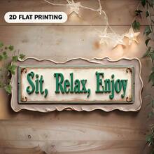 這是一個 2D 告示牌，採用時尚的歐洲設計，上面印有綠色文字「Sit Relax Enjoy」。它可以作為裝飾品用於各種空間，如酒吧、餐廳、客廳、臥室和車庫。(款式隨機) - A - 查看 5