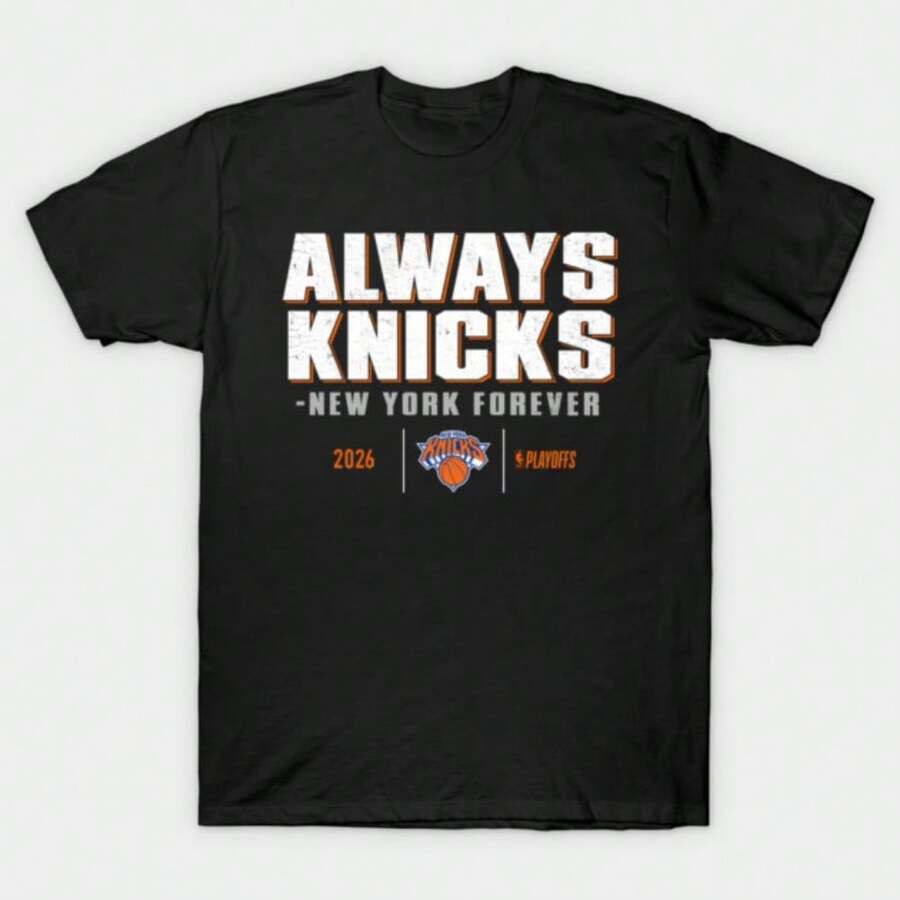 New York Knicks 2026 Playoffs Always Knicks New York Forever Team Mantra Unisex Graphic T-Shirt - 黑色 - 查看 1
