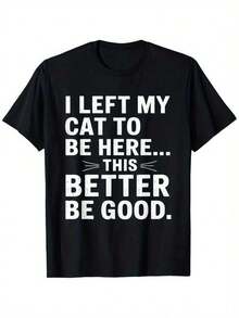 Funny T-Shirt For Cat Lovers - "I Left My Cat To Be Here" Bold Text - Black T-Shirt With White Print - Lightweight Everyday T-Shirt For Pet Owners - Gym, Gifts, Casual Wear - Machine Washable, Regular Fit, Unisex Top, Humorous Clothing, Playful Design, Durable Material, Statement Clothing, Gifts For Shoppers - 黑色 - 查看 11