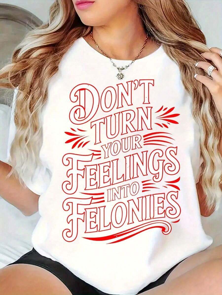 1 PcsWomen's Oversized Crew Neck Graphic Tees, 100% Cotton T Shirt, Don't Turn Your Feelings Into Felonies Casual Wear, Spring Short Sleeve Loose Fit Tops, Summer Fashion Basic Tees, Clothes Gift For Womens180g 100% Cotton - 白色 - 查看 1