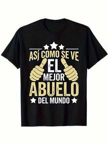 Funny T-Shirt With Spanish Grandfather Slogan "As I See The Best Grandfather In The World", Soft And Breathable Graphic T-Shirt With Spanish Phrase For Women And Men, Loose Fit, Crew Neck, Casual Gift For Grandparents D2026. Lightweight Summer T-Shirt, Regular Fit, Casual, Breathable, Essential For Daily Wear, Versatile Clothing, Modern Look, Comfortable Material, Short Sleeves For Young Adults. - 黑色 - 查看 6