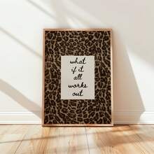 1pc Frameless Neutral Maximalist Leopard Print 'What If All Works Out?' Inspirational Quote Wall Art - Bold Typography Girly Aesthetic Animal Poster, Dorm Bedroom Apartment Decor, For Home Office Classroom, Room Decor Bedroom, Prints For Wall, Posters, Vintage Decor & Best Gift Choice - Leopard Print - View 2