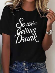 Women's Pure Cotton T-Shirt, Printed With The Words "So We're Getting Drunk" In White Cursive - Casual Short-Sleeved Crew Neck T-Shirt In Grey, Suitable For Parties, Nightlife And Everyday Wear - A Fun Wine-Themed Gift Idea. - 黑色 - 查看 1
