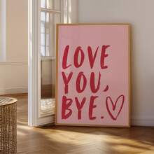 1pc Frameless "Love You, Bye." Valentine's Day Heart Shape Art Print, Fashionable Quote Poster For Bedroom, Dorm, Living Room Decor, Back To School, Funky Posters, Gift - Quotes - View 3