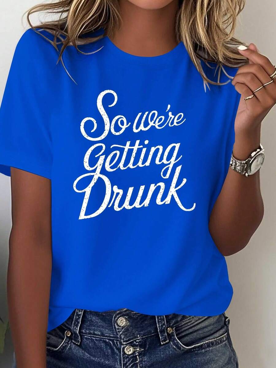 Women's Pure Cotton T-Shirt, Printed With The Words "So We're Getting Drunk" In White Cursive - Casual Short-Sleeved Crew Neck T-Shirt In Grey, Suitable For Parties, Nightlife And Everyday Wear - A Fun Wine-Themed Gift Idea. - 藍色 - 查看 1