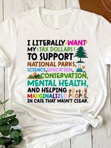 Casual T-Shirt: I Literally Want My Taxes To Support National Parks, Sweatshirt And Hoodie To Protect Our National Parks, Fashion In Support Of National Parks - 白色 - 查看 6