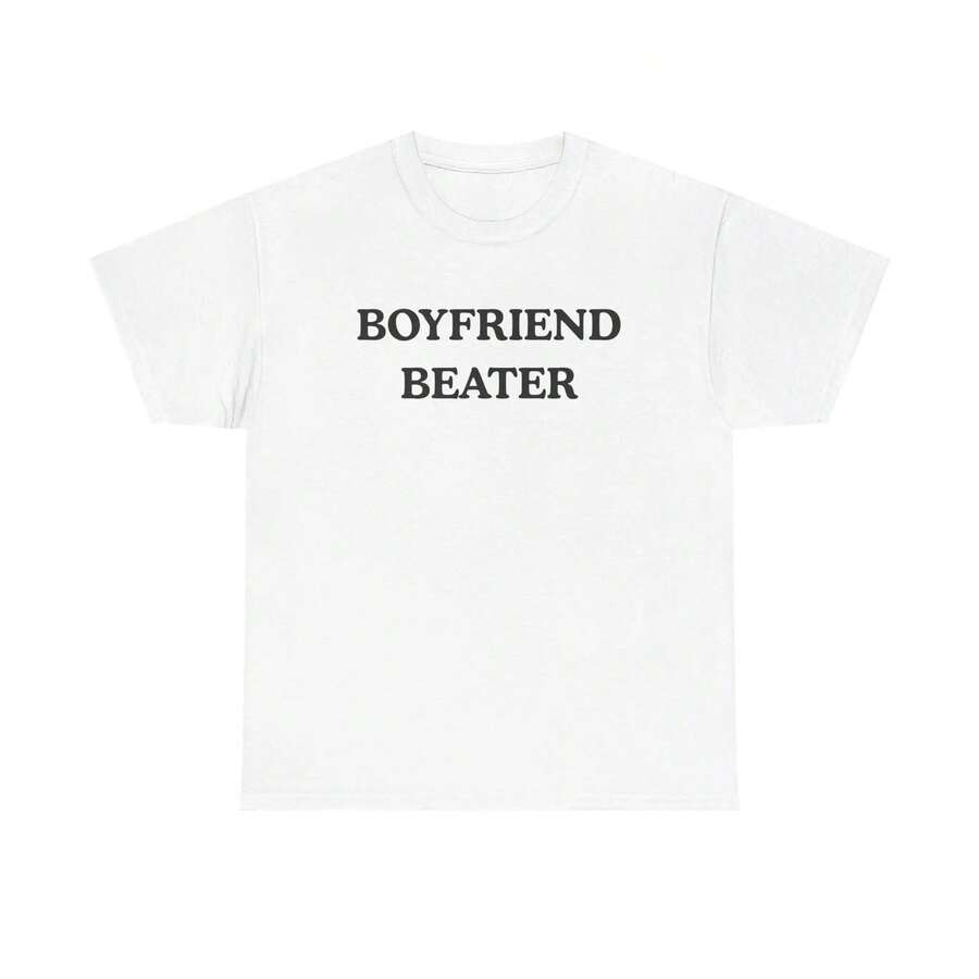 BOYFRIEND BEATER Unisex Thick T-Shirt - Funny T-Shirt - Boyfriend Expose - Gift For Women