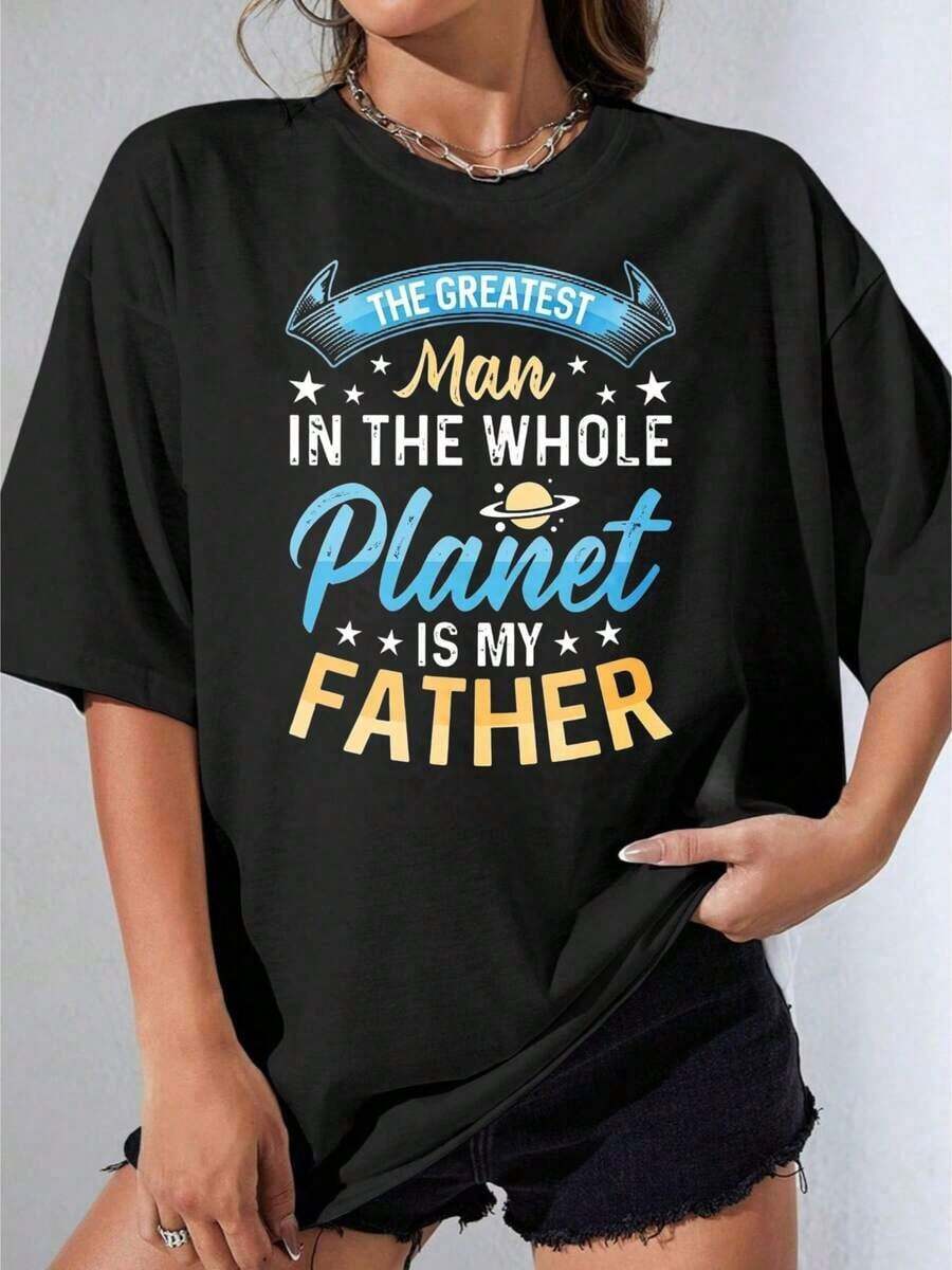 White T-Shirt For Girls With A Print That Says "The Greatest Man On The Planet Is My Dad." Perfect For Father's Day Gifts. Casual Wear For Outdoor Parties. Suitable For Spring, Summer, And Fall. - 黑色 - View 1