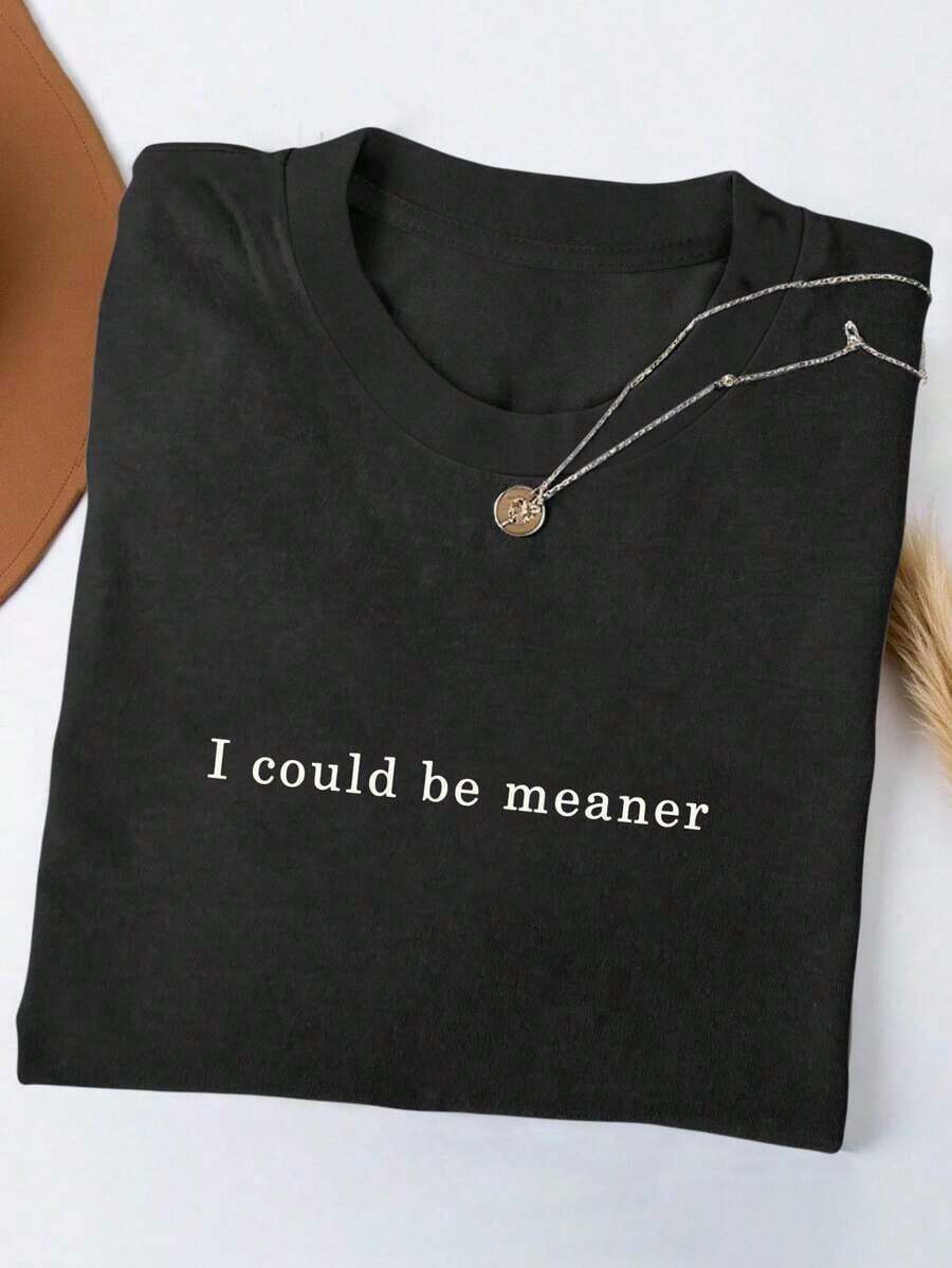 Casual Blouses For Women, Black T-Shirt With The Phrase "I Could Be Meaner" In White Letters, Women's Tops With A Bold And Fun Style, Ideal For Everyday Use And Casual Looks. - 黑色 - 查看 1