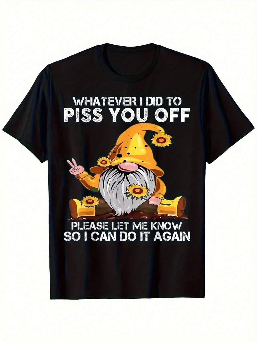 Unisex Graphic T-Shirt With A Gnome Design And The Phrase "Whatever I Did To Annoy You," Crew Neck, Suitable For Men And Women, Sizes S-2XL (Black). Fun Gift For Dad, Mom, And Friends. Comfortable And Durable For All Seasons. Ideal For Everyday Activities. Crew Neck, Dropped Shoulders - Versatile, Plus Sizes Available. - 黑色 - 查看 1