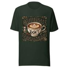 Caffeinated Don't Procrastinate - Coffee T-Shirt - Unisex - Size XS-2XL - Burgundy - View 5