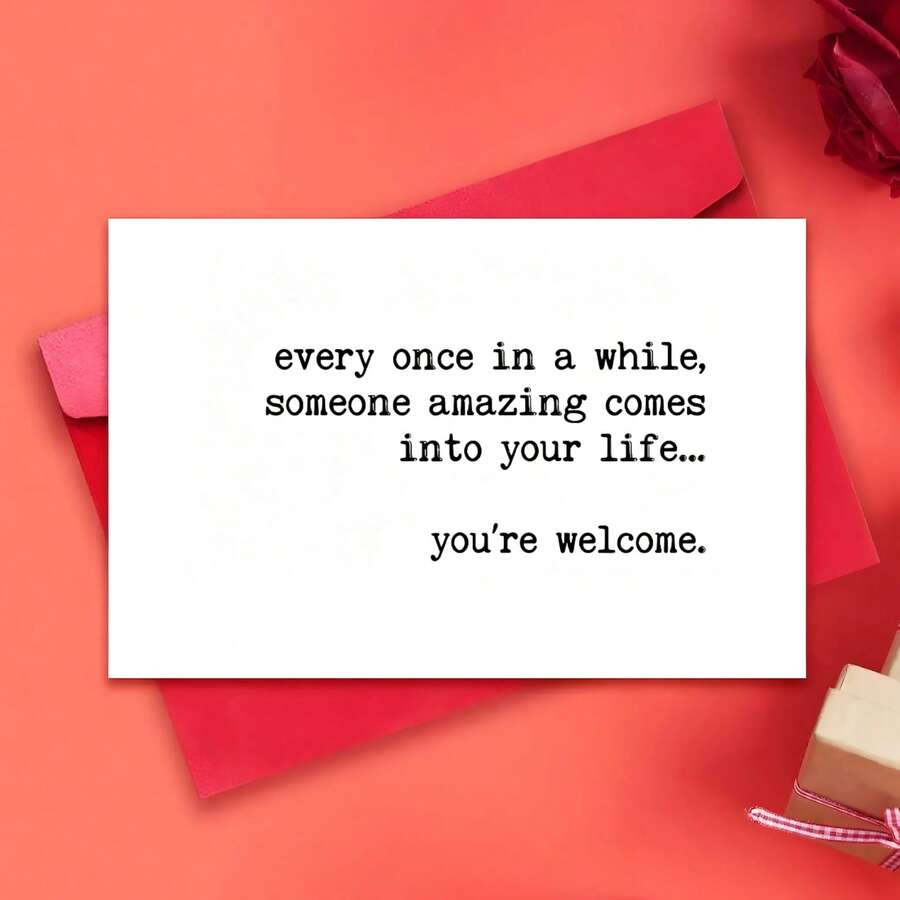 Hilarious Sarcastic Greeting Card For Any Occasion - 'Every Once In A While, Someone Amazing Comes Into Your Life' - Perfect For Friends & Loved Ones - One Size Fits All - View 1