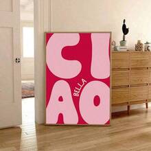 1pc Frameless "Ciao Bella" Pink Monochrome Wall Art Y2K Girly Academia Aesthetic Poster, Bold Typography Print For Teen Bedroom/Dorm Decor, Funky Posters Room Decor & Back To School Gift (Frameless Canvas Print) - Multicolor - View 1