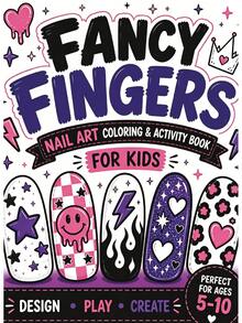 Fancy Fingers：5至10歲兒童美甲藝術著色與活動書：設計、玩樂與創造趣味美甲設計、遊戲與挑戰 - 填色本 - 查看 8