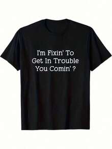 Funny T-Shirts [New Products Arrive With Great Force] I'm Going To Get Into Trouble, Are You Coming? Plus Size T-Shirt - Casual Black Short-Sleeve T-Shirt With A Funny Text Design, Perfect For Everyday Wear And As A Unique Gift Idea. Unisex T-Shirts For Summer Outings, Graphic Tees For Men. - 黑色 - 查看 1