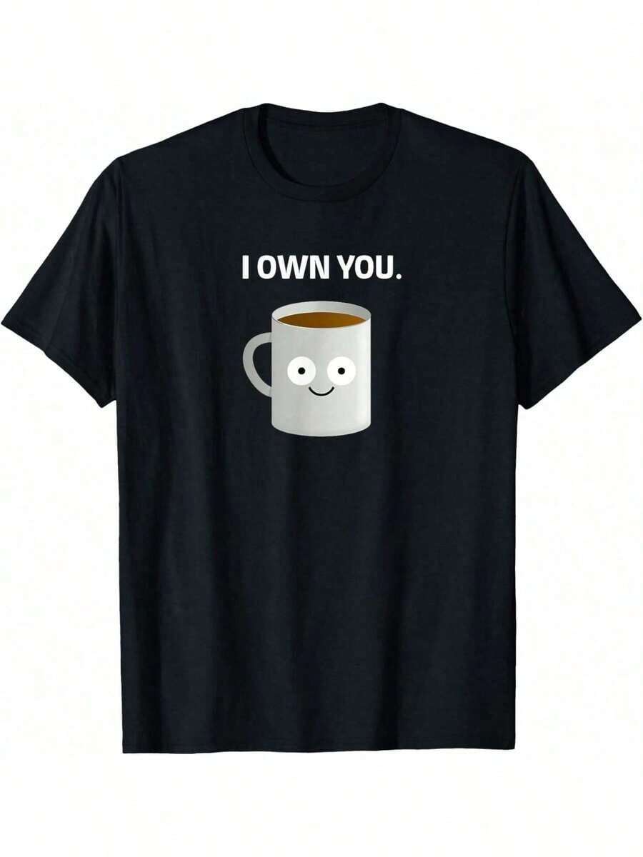 Women T-Shirts - "I OWN YOU" Caffeine Addict Ironic - View 1