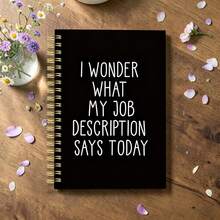1PC A5 Back To School Humorous And Satirical Notebook - 'I Wonder What My Job Description Is Today' Design, Suitable For Office Colleagues, Employees, Teams, Adults, Bosses, Personal Organizers, And Office Planners - Black - View 3