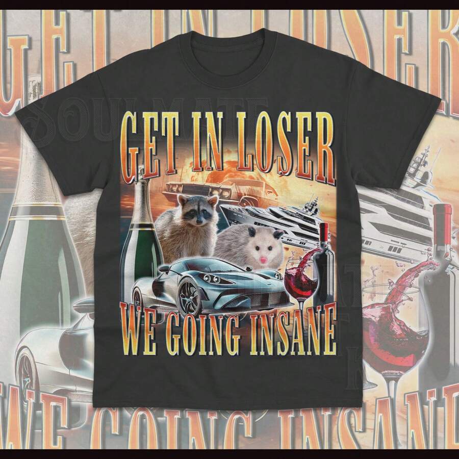 Get In Loser We Going Insane T-Shirt Funny Meme Raccoon Opossum Retro Shirt - Black - View 1