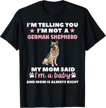 I AM TELLING YOU IM NOT A GERMAN SHEPHERD MY MOM SAID Gift Unisex T-Shirt - 黑色 - 查看 1