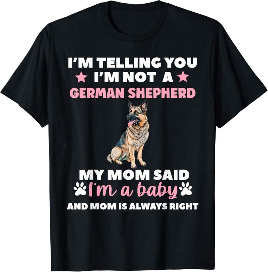 I AM TELLING YOU IM NOT A GERMAN SHEPHERD MY MOM SAID Gift Unisex T-Shirt - 黑色 - 查看 1