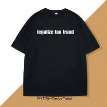 Camisetas divertidas "Legalizar el fraude fiscal" para hombres y mujeres, de algodón casual de manga corta con cuello redondo, camisetas gráficas unisex de estilo urbano - forma - Ver 1