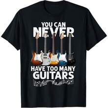 You Can Never Have Too Many Guitars Funny Guitar Player Gift T-Shirt - Black - View 1