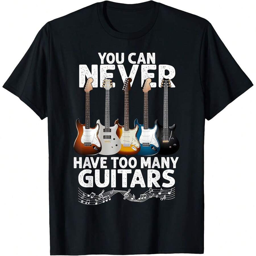 You Can Never Have Too Many Guitars Funny Guitar Player Gift T-Shirt - Black - View 1