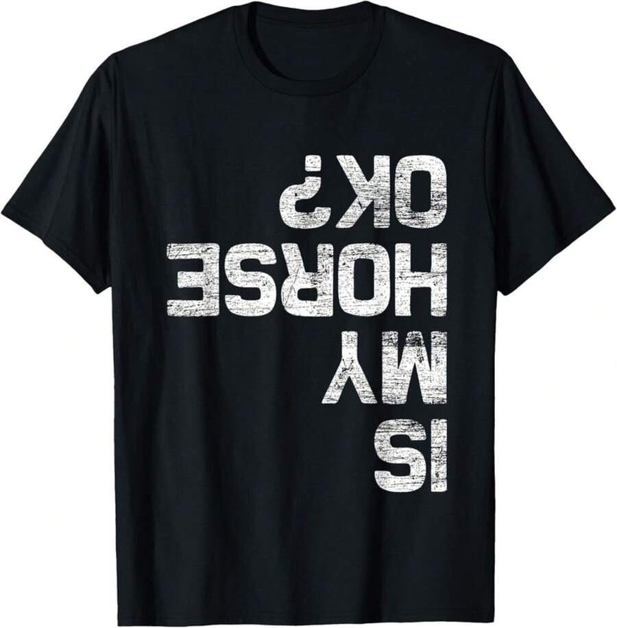 Is My Horse Okay Horse Tee Gift Unisex T-Shirt - 黑色 - 查看 1