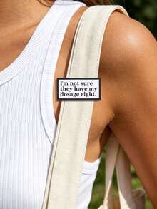 1PC "I'm Not Sure They Have My Dosage Right" Enamel Pin, Funny Mental Health Brooch, Sarcastic Lapel Badge, Humorous Quote Jewelry - Multicolor - View 2
