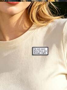 1PC "I'm Not Sure They Have My Dosage Right" Enamel Pin, Funny Mental Health Brooch, Sarcastic Lapel Badge, Humorous Quote Jewelry - Multicolor - View 4