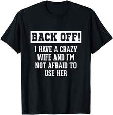 Funny Husband Gifts Men_ Crazy Wife Sarcastic Husband Gift Unisex T-Shirt - Black - View 6