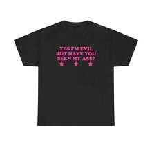 Yes, I'm Evil, But Have You Seen My Butt? Unisex Y2K Chaotic, Unbalanced, Iconic, Ironic, Daring, Party, Club, Cute, Girl, Funny Adult T-Shirt, Gift For Women And Men. - 黑色 - 查看 1