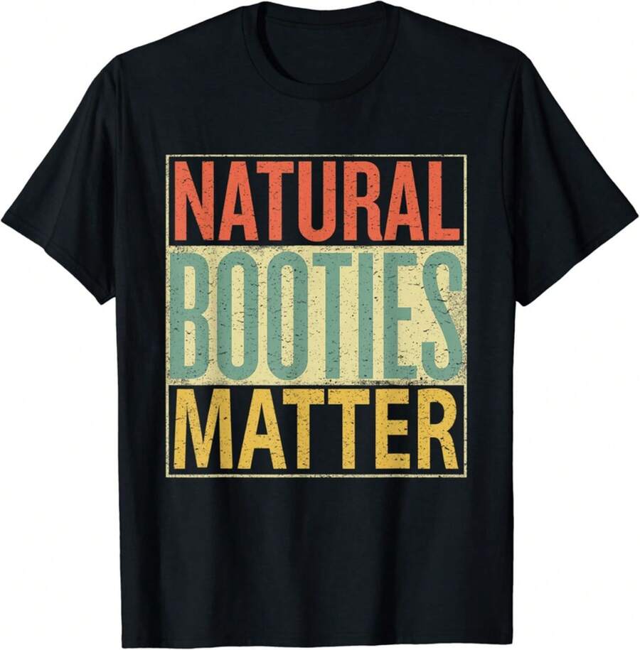 Natural Booties Matter Shirt Distressed Gift Unisex T-Shirt - 黑色 - 查看 1