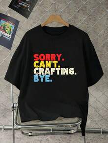 Sorry Can't Crafting Bye Maglietta Da Man Divertente Girocollo, Vestibilità Comoda, Street Hip-Hop, Vestibilità Confortevole, Stampa Artistica - Black - View 2